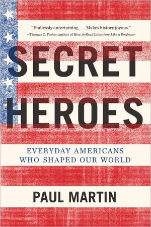 Book Secret Heroes: Everyday Americans Who Shaped Our World free
