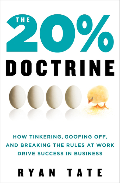 Book The 20% Doctrine: How Tinkering, Goofing Off, and Breaking the Rules at Work Drive Success in Business free