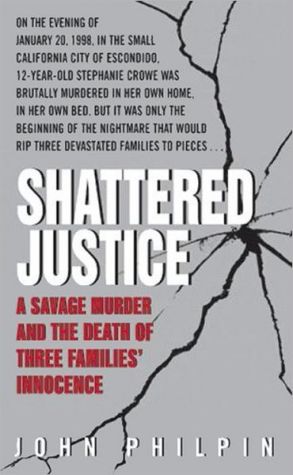 Book Shattered Justice: A Savage Murder and the Death of Three Families' Innocence (True Crime (Avon Books)) free