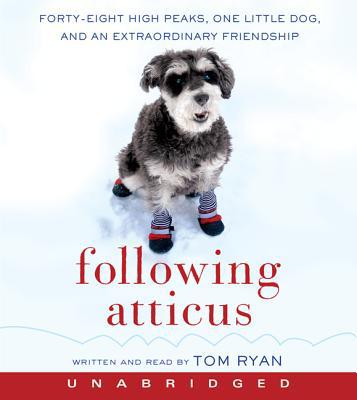 Book Following Atticus: Forty-Eight High Peaks, One Little Dog, and an Extraordinary Friendship free