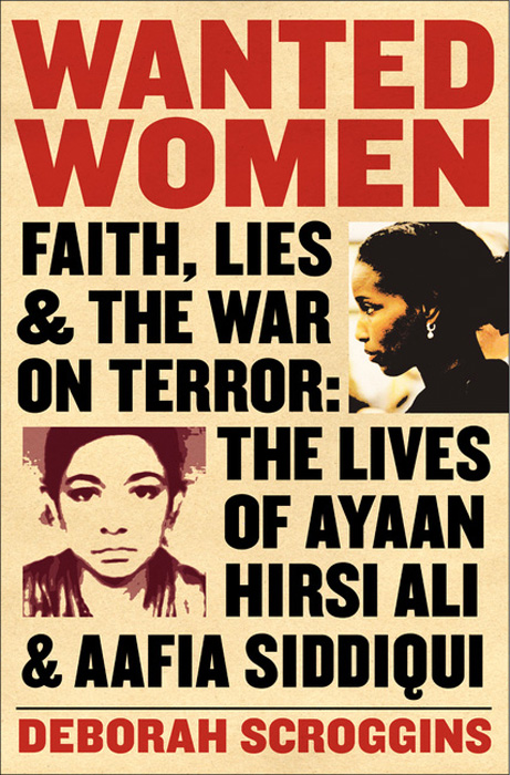 Book Wanted Women: Faith, Lies, and the War on Terror: The Lives of Ayaan Hirsi Ali and Aafia Siddiqui free
