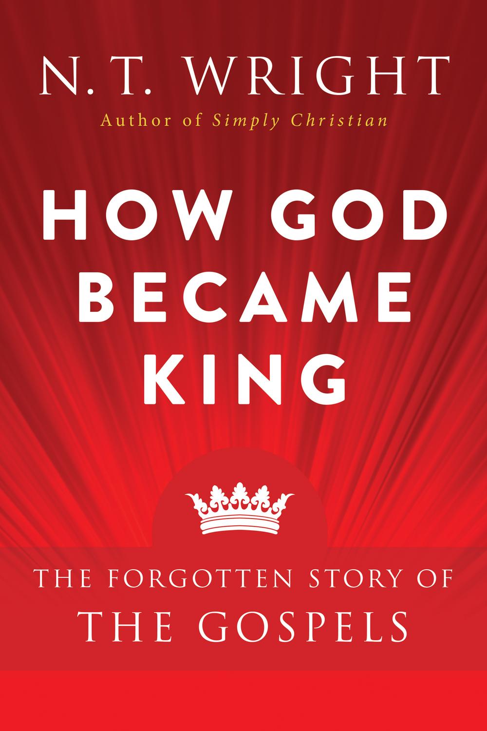 Book How God Became King: The Forgotten Story of the Gospels free