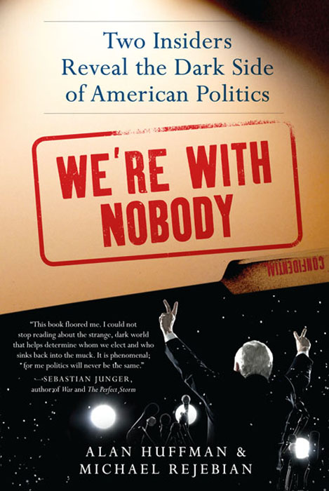 Book We're with Nobody: Two Insiders Reveal the Dark Side of American Politics free