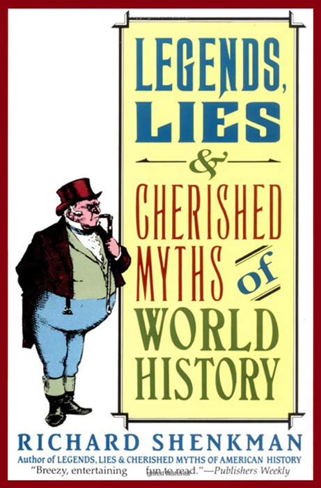 Book Legends, Lies & Cherished Myths of World History free