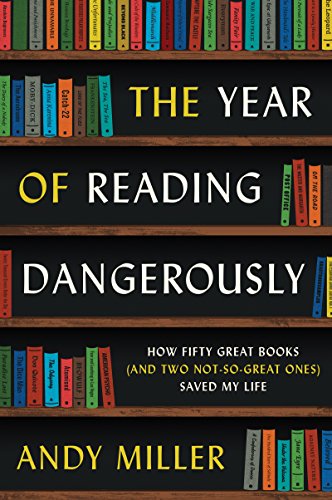 Book The Year of Reading Dangerously: How Fifty Great Books (and Two Not-So-Great Ones) Saved My Life free
