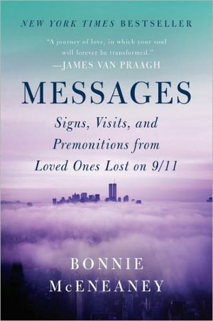 Book Messages: Signs, Visits, and Premonitions from Loved Ones Lost on 9/11 free