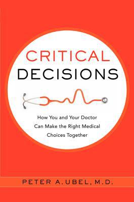 Book Critical Decisions: How You and Your Doctor Can Make the Right Medical Choices Together free