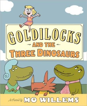 Book Goldilocks and the Three Dinosaurs: As Retold by Mo Willems free