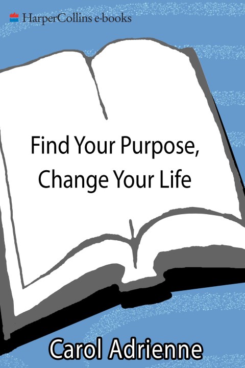 Book Find Your Purpose, Change Your Life free