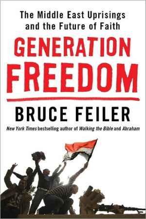 Book Generation Freedom: The Middle East Uprisings and the Remaking of the Modern World free