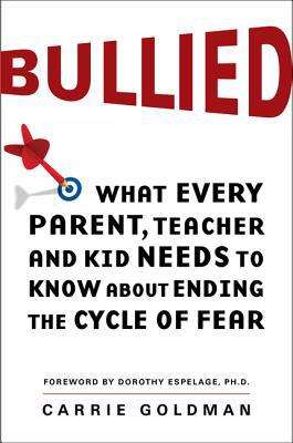 Book Bullied: What Every Parent, Teacher, and Kid Needs to Know About Ending the Cycle of Fear free