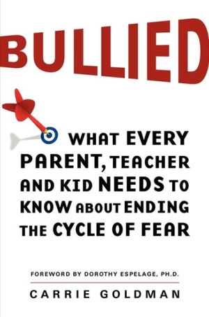 Book Bullied: What Every Parent, Teacher, and Kid Needs to Know About Ending the Cycle of Fear free