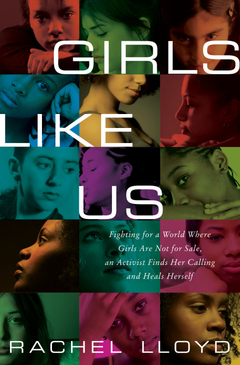 Book Girls Like Us: Fighting for a World Where Girls Are Not for Sale, an Activist Finds Her Calling and Heals Herself free