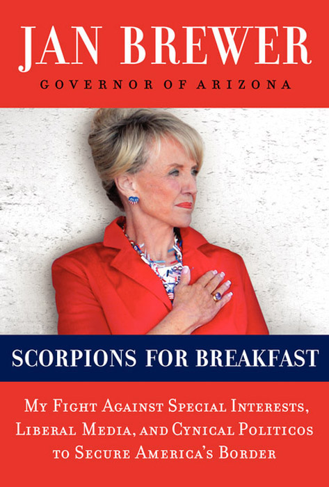 Book Scorpions for Breakfast: My Battle with Washington to Secure Our Country's Border free