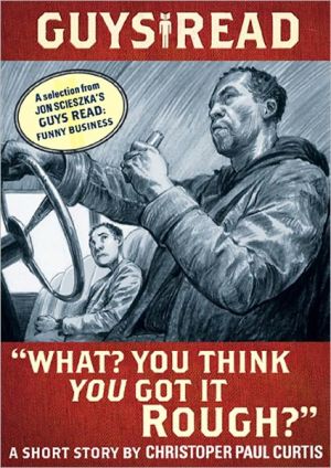 Book Guys Read: "What? You Think You Got It Rough?": A Short Story from Guys Read: Funny Business free