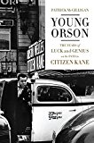 Book Young Orson: The Years of Luck and Genius on the Path to Citizen Kane free