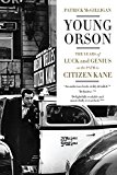 Book Young Orson: The Years of Luck and Genius on the Path to Citizen Kane free
