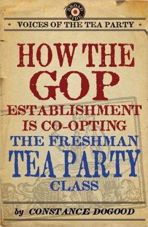 Book How the GOP Establishment Is Co-Opting the Freshman Tea Party Class (Voices of the Tea Party) free