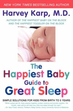 Book The Happiest Baby Guide to Great Sleep: Simple Solutions for Kids from Birth to 5 Years free