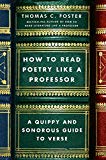 Book How to Read Poetry Like a Professor: A Quippy and Sonorous Guide to Verse free