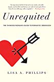 Book Unrequited: The Thinking Woman's Guide to Romantic Obsession free