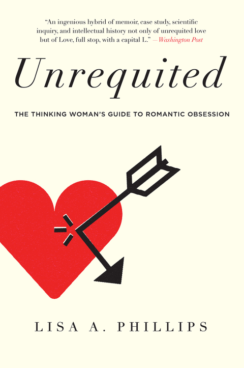 Book Unrequited: The Thinking Woman's Guide to Romantic Obsession free