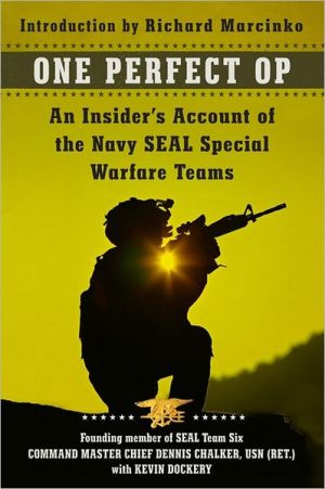 Book One Perfect Op: An Insider's Account of the Navy SEAL Special Warfare Teams free