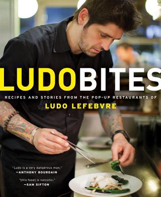 Book LudoBites: Recipes and Stories from the Pop-Up Restaurants of Ludo Lefebvre free