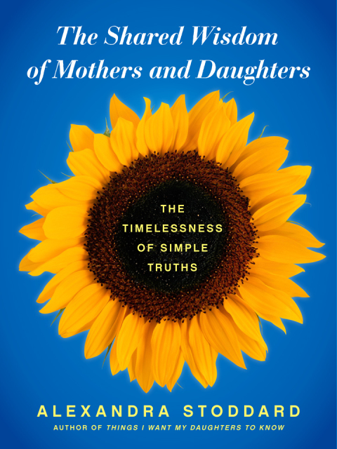 Book The Shared Wisdom of Mothers and Daughters: The Timelessness of Simple Truths free