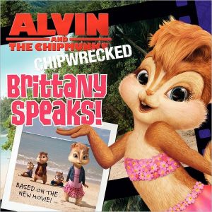 Book Alvin and the Chipmunks: Chipwrecked - Brittany Speaks! free