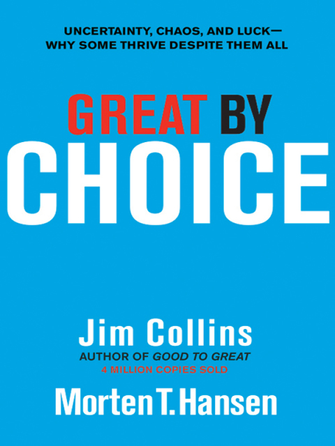 Book Great by Choice: Uncertainty, Chaos, and Luck--Why Some Thrive Despite Them All (Good to Great Book 5) free