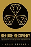 Book Refuge Recovery: A Buddhist Path to Recovering from Addiction free