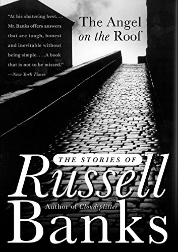 Book The Angel on the Roof: The Stories of Russell Banks free