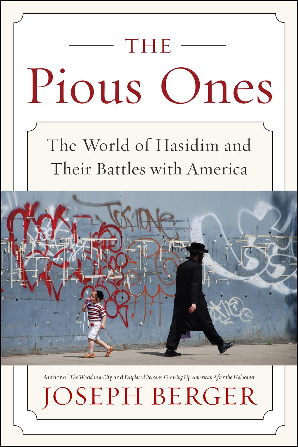 Book The Pious Ones: The World of Hasidim and Their Battles with America free