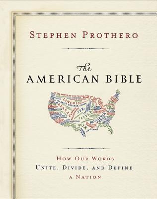 Book The American Bible: How Our Words Unite, Divide, and Define a Nation free