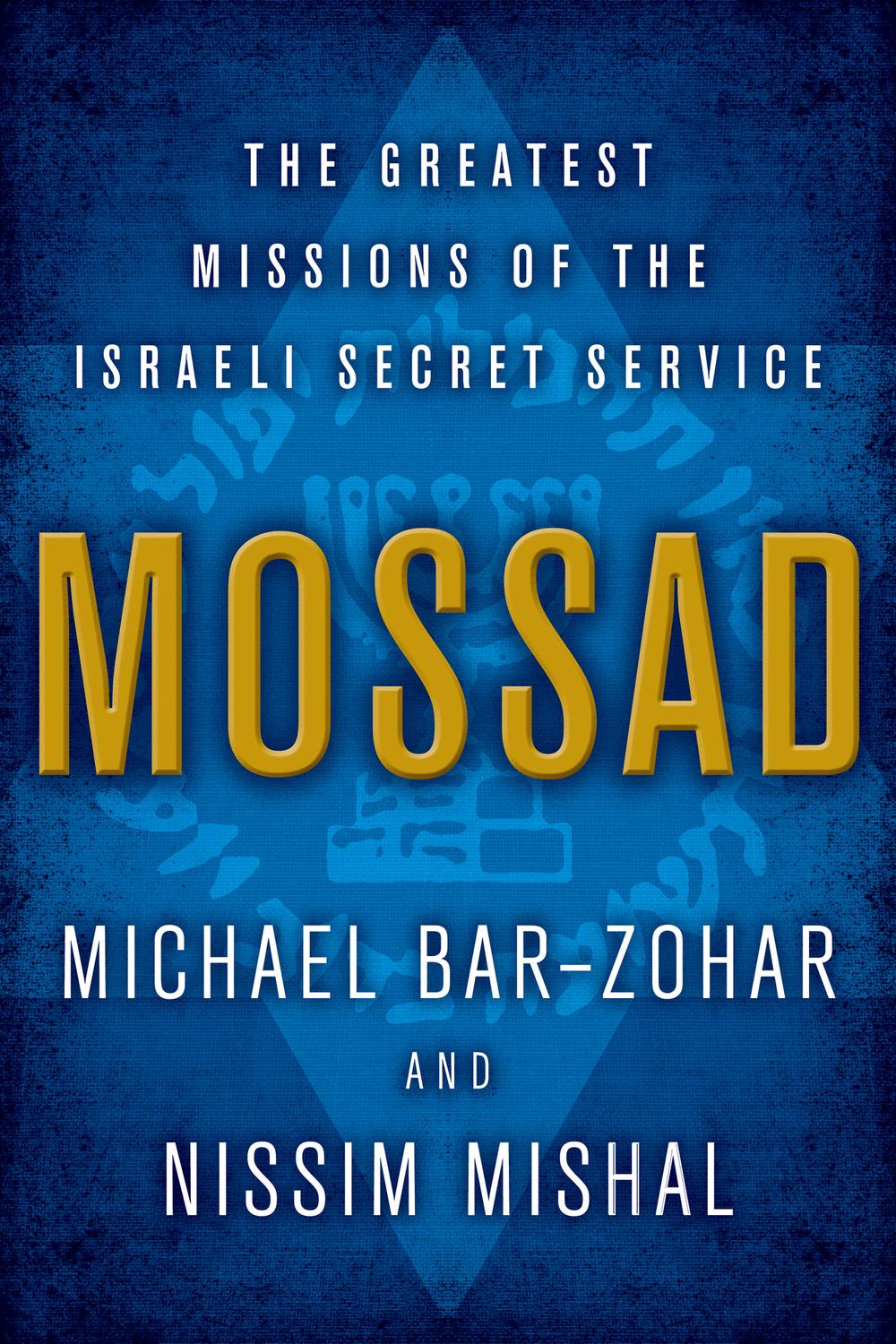 Book Mossad: The Greatest Missions of the Israeli Secret Service free