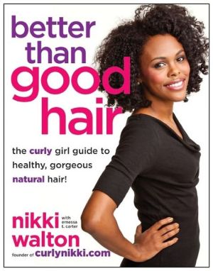 Book Better Than Good Hair: The Curly Girl Guide to Healthy, Gorgeous Natural Hair! free