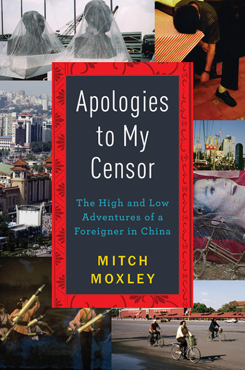Book Apologies to My Censor: The High and Low Adventures of a Foreigner in China free