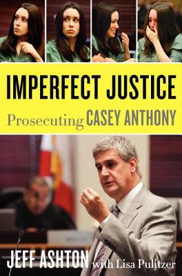 Book Imperfect Justice: Prosecuting Casey Anthony free