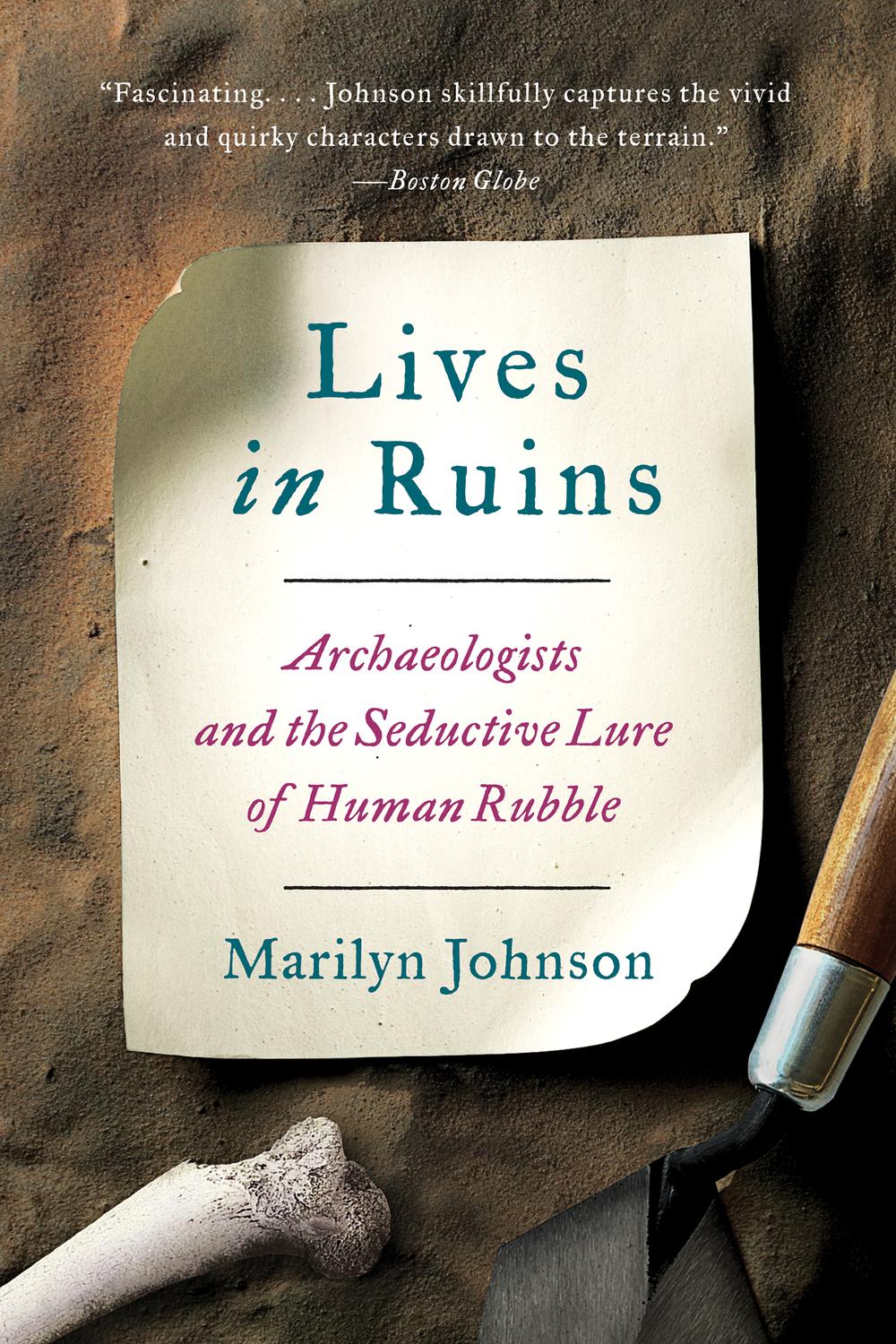 Book Lives in Ruins: Archaeologists and the Seductive Lure of Human Rubble free