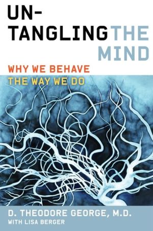 Book Untangling the Mind: Why We Behave the Way We Do free