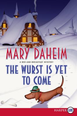 Book The Wurst Is Yet to Come: A Bed-and-Breakfast Mystery (Bed-And-Breakfast Mysteries (Paperback)) free