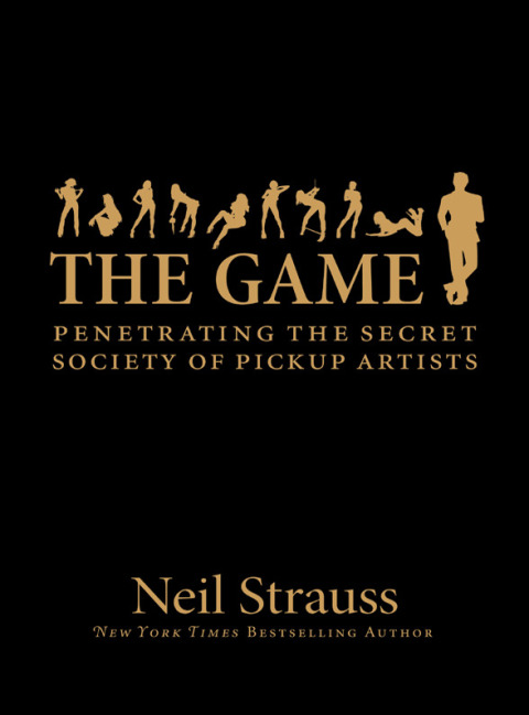 Book The Game: Penetrating the Secret Society of Pickup Artists free