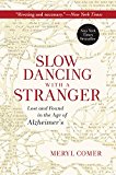 Book Slow Dancing with a Stranger: Lost and Found in the Age of Alzheimer's free
