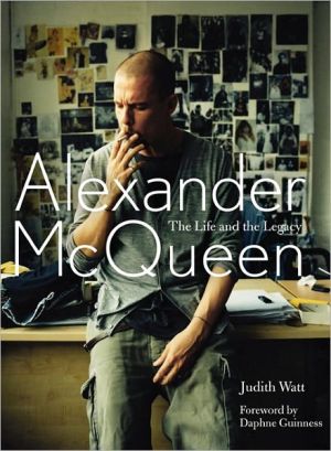 Book Alexander McQueen: The Life and the Legacy free
