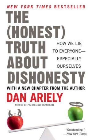 Book The Honest Truth About Dishonesty: How We Lie to Everyone--Especially Ourselves free