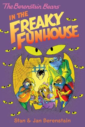 Book The Berenstain Bears Chapter Book: The Freaky Funhouse free