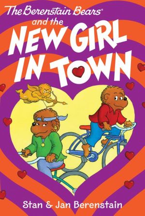 Book The Berenstain Bears Chapter Book: The New Girl in Town free