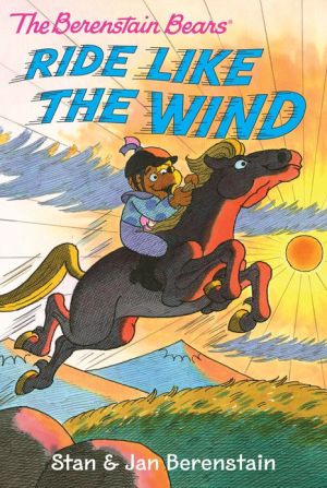 Book The Berenstain Bears Chapter Book: Ride Like the Wind free