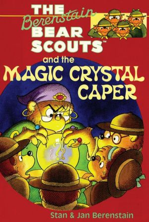 Book The Berenstain Bears Chapter Book: The Magic Crystal Caper free